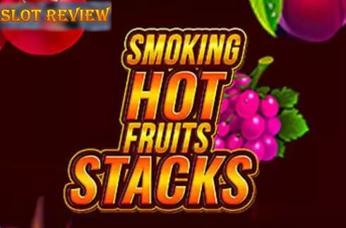 Smoking Hot Fruits Stacks Slot Review